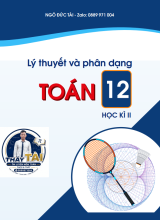 Lý thuyết và phân dạng bài tập Toán 12 học kì 2 - Ngô Đức Tài